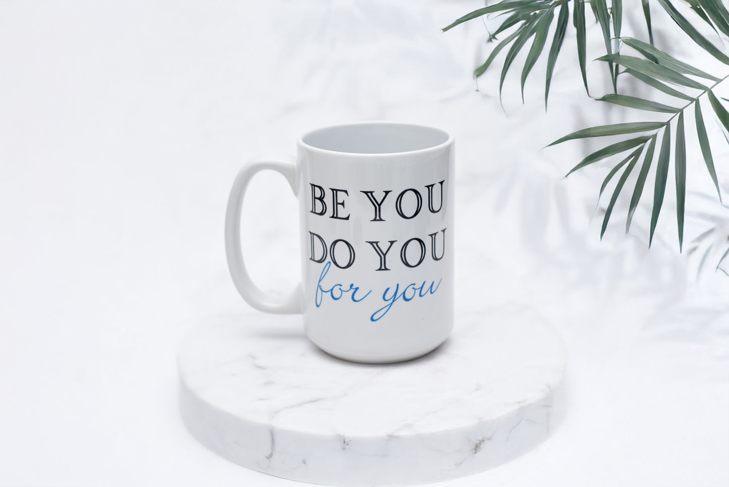 Be You Do You For You