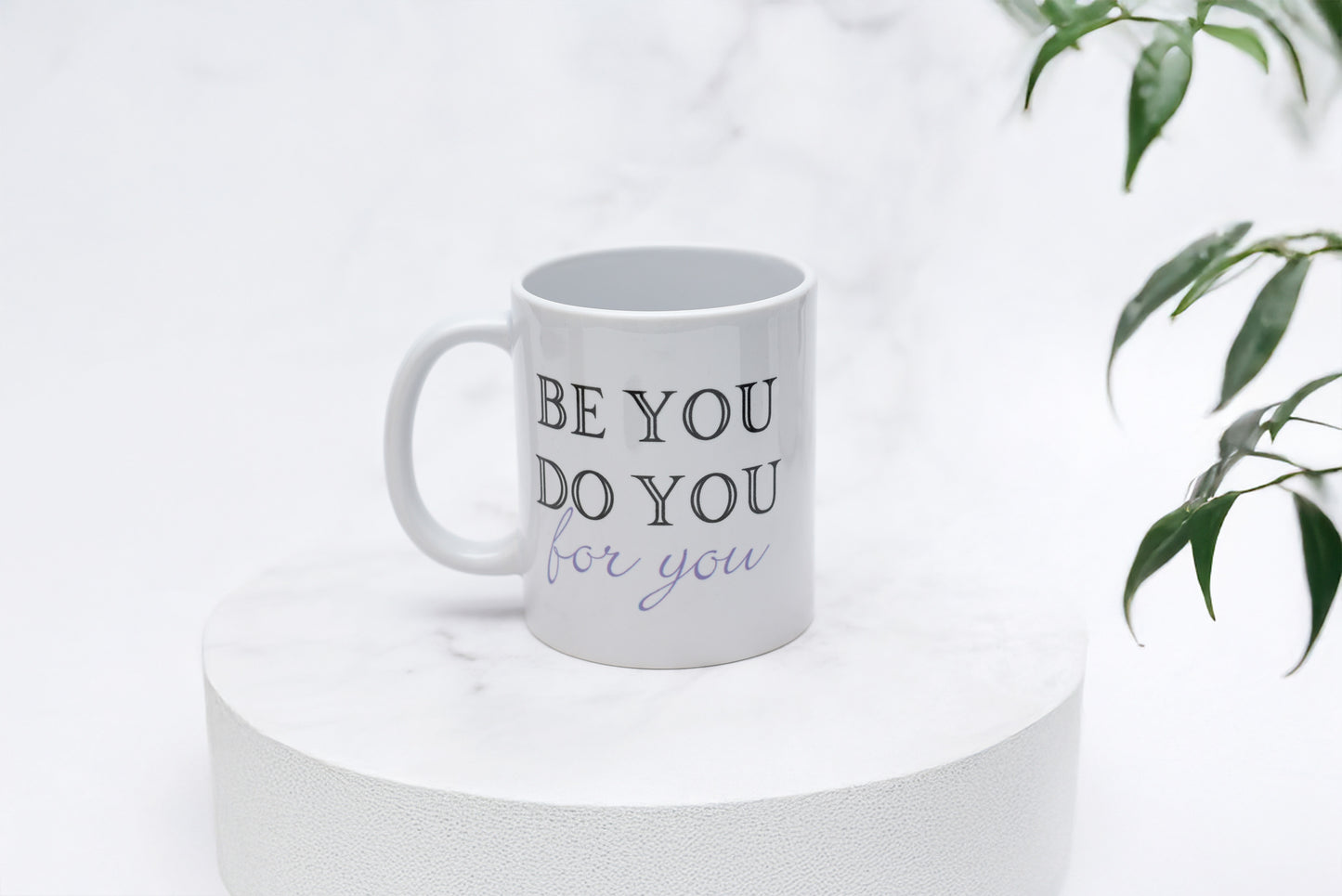 Be You Do You For You