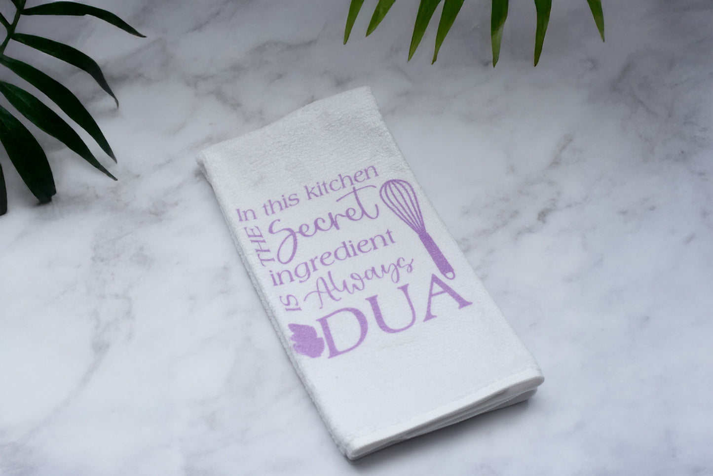 In This Kitchen The Secret Ingredient Is Always Dua