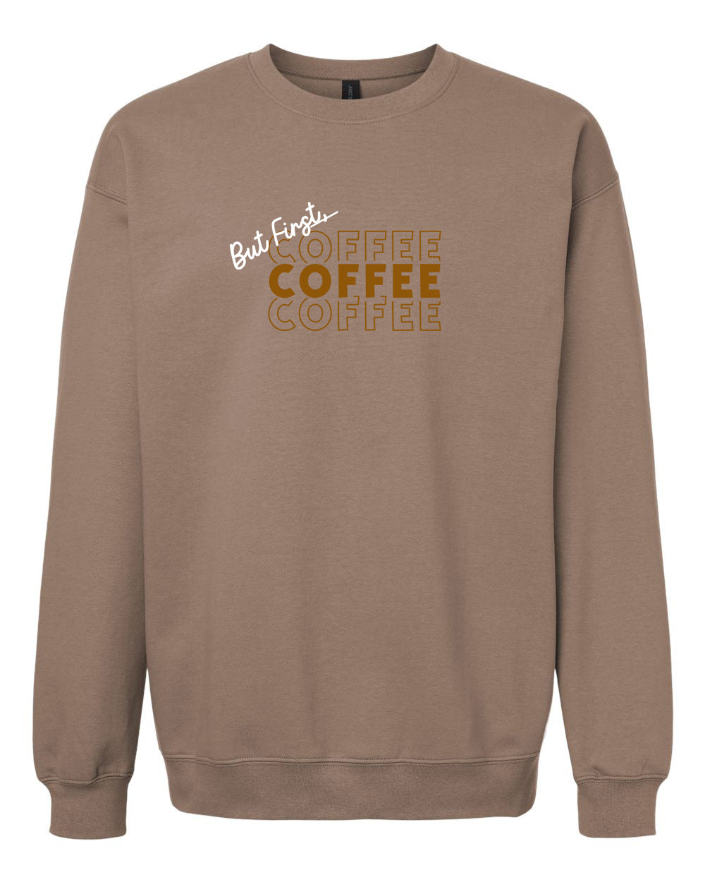 But First Coffee Coffee Coffee Adult Crewneck