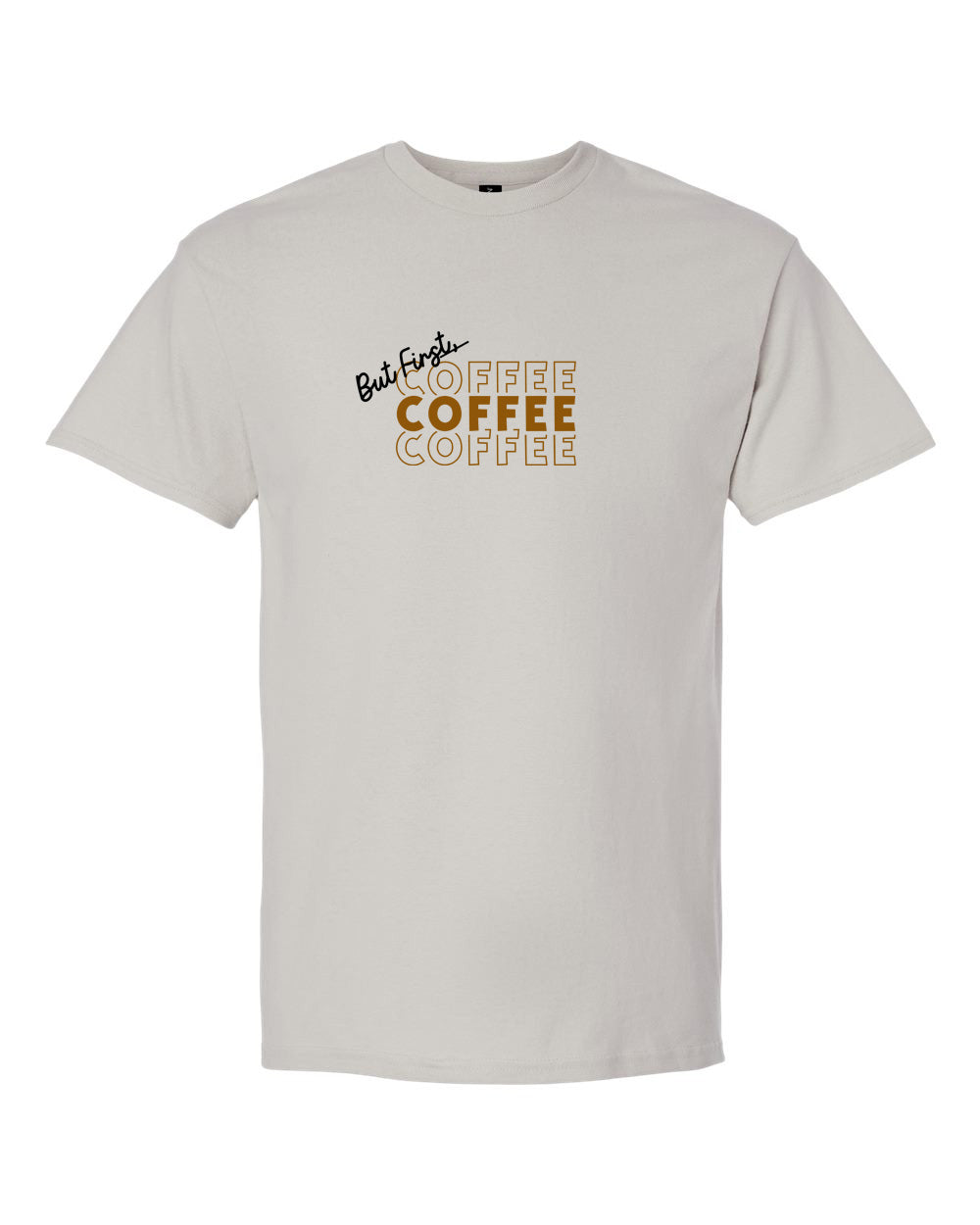 But First Coffee Coffee Coffee Adult Short Sleeve T-Shirt