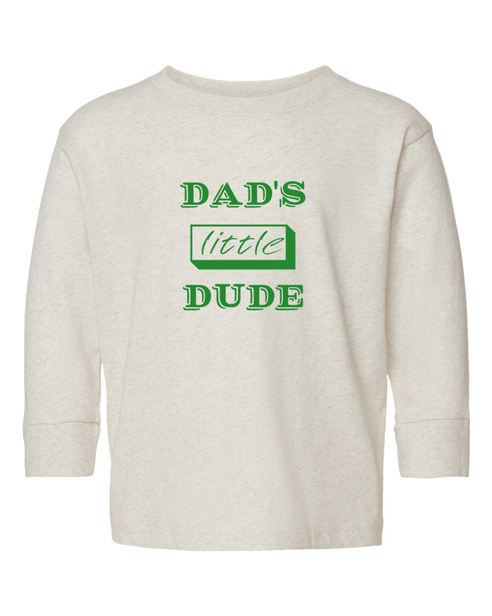 Dad's Little Dude Toddler Long Sleeve T-Shirt