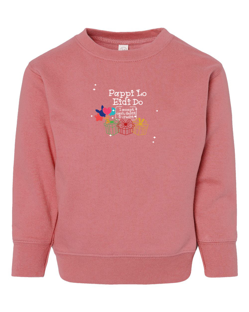 Pappi Lo Eidi Do (I accept Cash, Debit and Credit) Toddler Crewneck Sweatshirt
