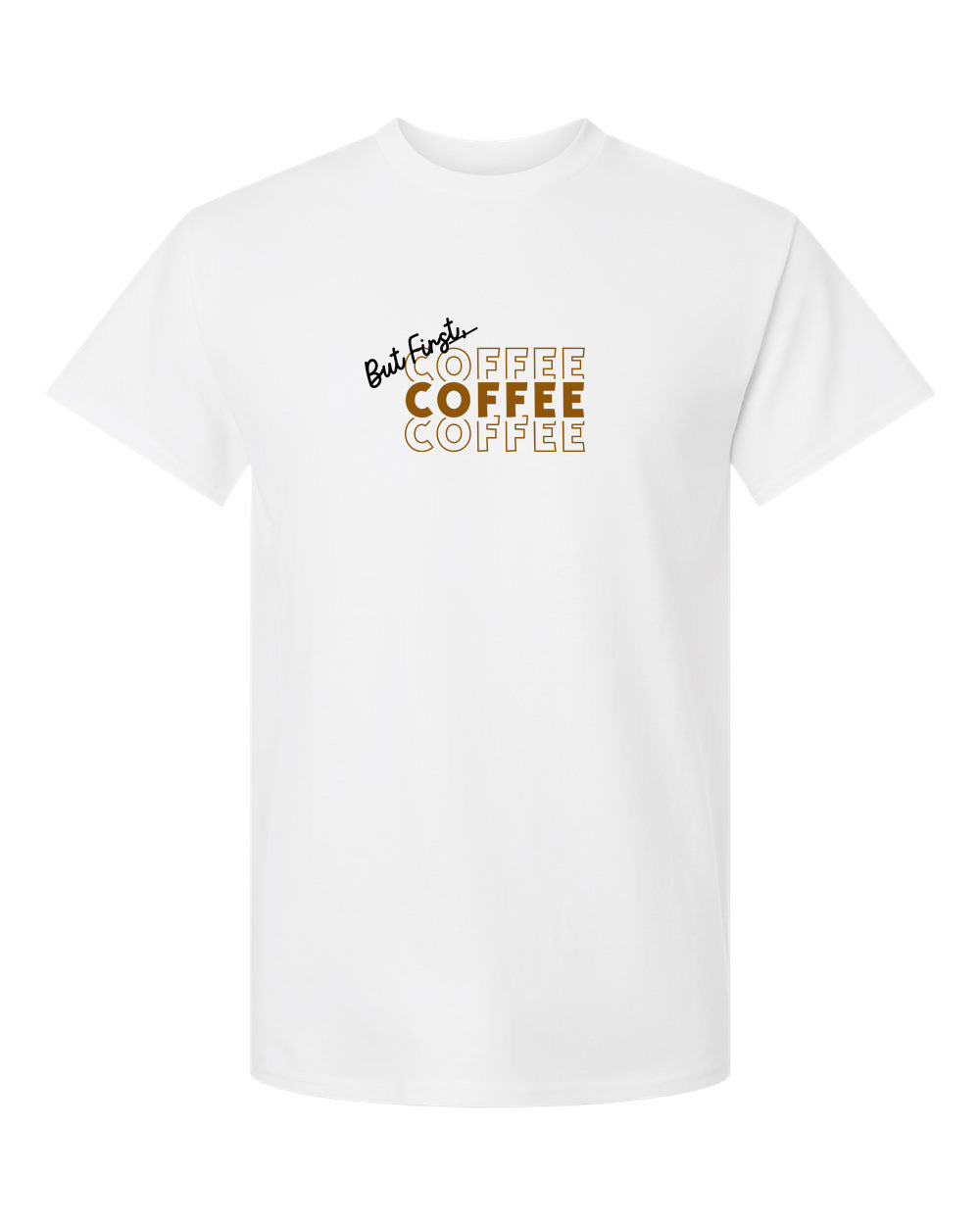 But First Coffee Coffee Coffee Adult Short Sleeve T-Shirt