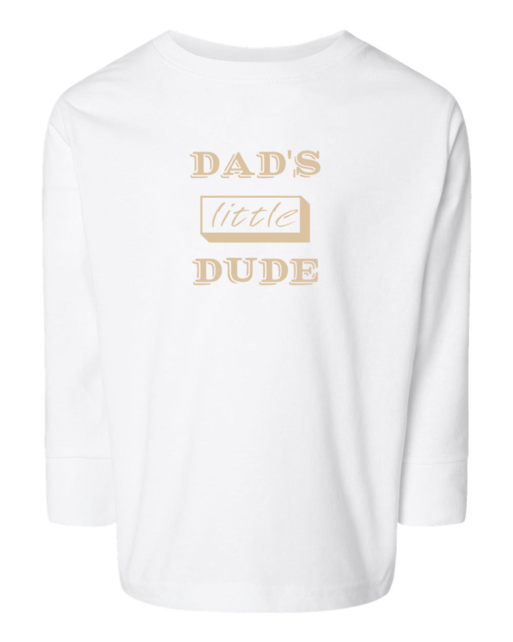 Dad's Little Dude Toddler Long Sleeve T-Shirt