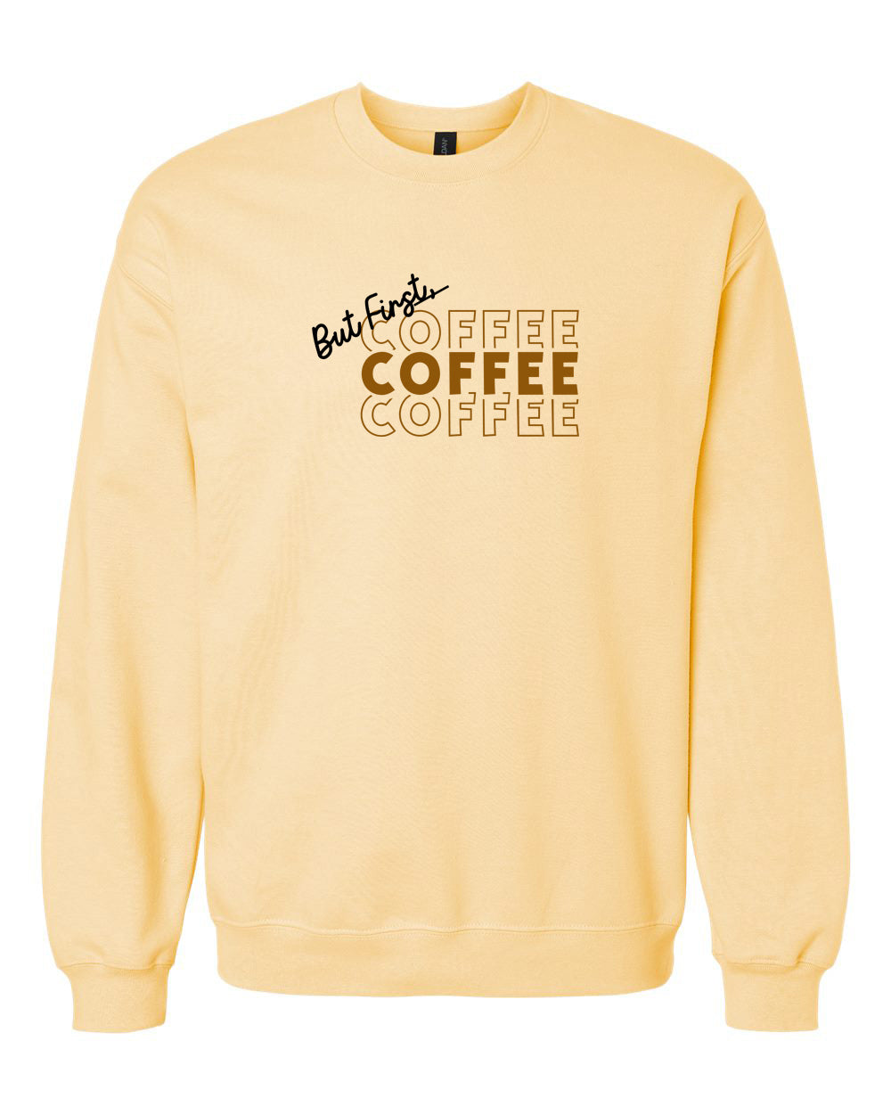 But First Coffee Coffee Coffee Adult Crewneck