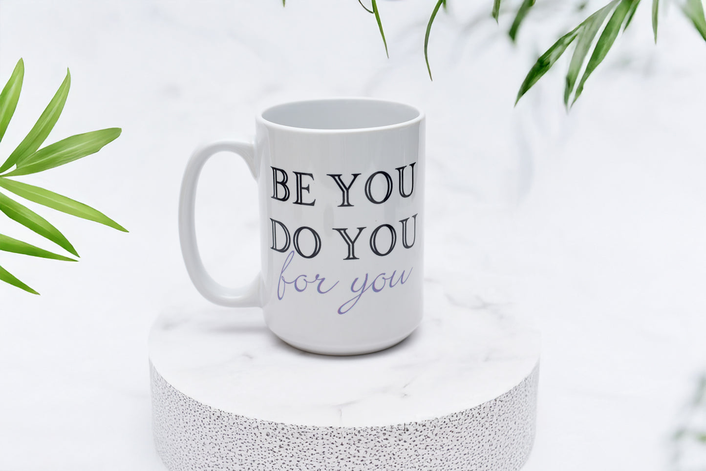 Be You Do You For You